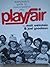 Playfair: Everybody's Guide to Noncompetitive Play by Matt Weinstein (1980-05-01)