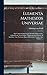 Elementa Matheseos Universae: Qui Commentationem De Methodo Mathematica, Arithmeticam, Geometriam, Trigonometriam Planam, & Analysim, Tam Finitorum ... Complectitur, Volume 1... (Latin Edition)