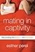 Mating in Captivity: Reconciling the Erotic & the Domestic: Interview By Esther Perel [MP3 Audio Download]