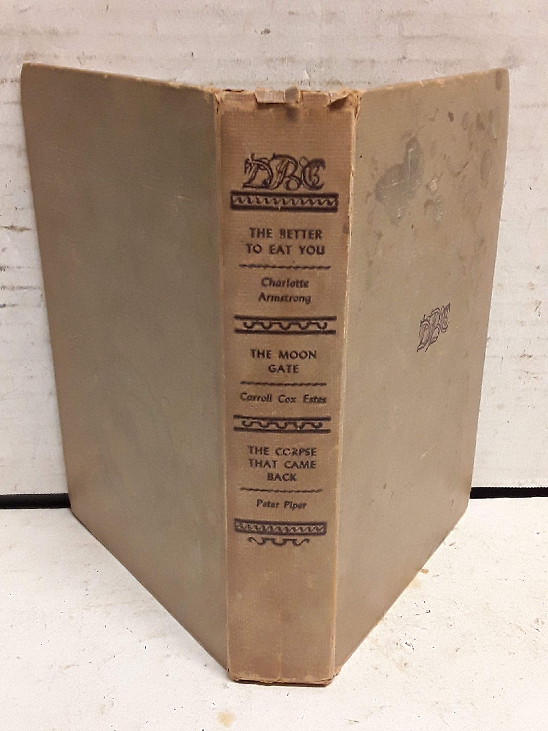 The Better to Eat You // The Moon Gate // The Corpse That Came Back (Hardcover)