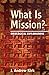 What Is Mission?: Theological Explorations by Andrew Kirk (January 05,2000)