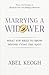 Marrying a Widower: What You Need to Know Before Tying the Knot by Keogh, Abel(April 19, 2012) Paperback