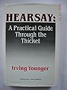 Hearsay: A Practical Guide Through the Thicket