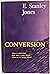 CONVERSION What is Conversion? How Does it Come About? What are Its Lasting Effects? (Signed By the Author)
