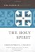 The Holy Spirit (New Studies in Dogmatics) by Christopher R. ... by Christopher R.J. Holmes