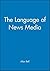 Language of News Media (Language in Society) by Bell, Allan (1991) Paperback