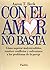 Con el amor no basta (Spanish Edition) by Aaron T. Beck (2006-01-01)