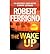 [(The Wake up)] [Author: Robert Ferrigno] published on (January, 2006)