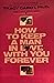 How To Keep A Man In Love With You Forever