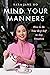 Mind Your Manners: How to Be Your Best Self in Any Situation