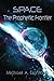 Space The Prophetic Frontier by Michael A Danforth (2010-09-24)