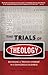 Trials of Theology, The by Cameron, Andrew. (Christian Focus,2009) [Paperback]