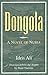 Dongola: A Novel of Nubia 1st edition by Idris, Ali (1998) Paperback