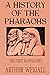 A History of the Pharaohs