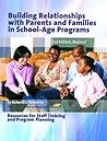 Building Relationships with Parents and Families in School-Age Programs: Resources for Staff Training and Program Planning (2nd Edition, Revised)