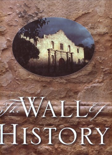 The Wall of History: The History Of The Alamo (Hardcover)