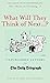 What Will They Think Of Next...?: Unpublished Letters to the Daily Telegraph (Telegraph Books) by Iain Hollingshead (Editor) (2-Oct-2014) Hardcover