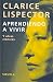 Aprendiendo a vivir / Learning to Live by Clarice Lispector Aprendiendo a vivir / Learning to Live by Clarice Lispector