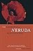 The Essential Neruda: Selected Poems (Bilingual Edition) (English and Spanish Edition) by Pablo Neruda (2004-04-01)