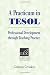 A Practicum in Tesol: Professional Development Through Teaching Practice[ A PRACTICUM IN TESOL: PROFESSIONAL DEVELOPMENT THROUGH TEACHING PRACTICE ] By Crookes, Graham ( Author )Jul-14-2003 Paperback
