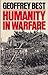 Humanity in Warfare by Geoffrey Best (1980-11-30)
