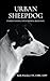 Urban Sheepdog: A guide to understanding herding breed dogs in pet homes.