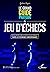 Le grand guide pratique du jeu d'échecs: Tactique, ouvertures, finales, stratégie, jeu en ligne, ordinateurs... toutes les techniques contemporaines