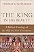 The King in His Beauty : A Biblical Theology of the Old and New Testaments(Hardback) - 2013 Edition