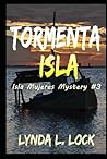 Tormenta Isla: Murder and mayhem on a tiny island in paradise (Isla Mujeres Mystery Series)