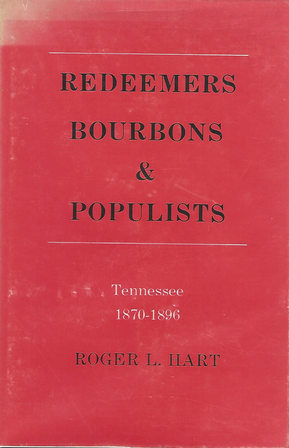 Redeemers, Bourbons & Populists: Tennessee, 1870-1896 (Hardcover)