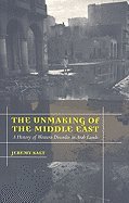 Unmaking of the Middle East (08) by Salt, Jeremy [Paperback (2009)]
