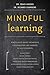 Mindful Learning by Hassed, Dr. Craig, Chambers, Dr. Richard (2015) Paperback