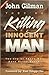 They're killing an innocent man!: The cry of those who have never heard