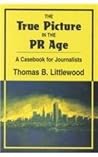The True Picture in the PR Age: A Casebook for Journalists