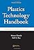 Plastics Technology Handbook, Fourth Edition (Plastics Engineering) 4th edition by Chanda, Manas, Roy, Salil K. (2006) Hardcover