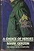 Choice of Heroes by Mark Gerzon (1984-05-03)