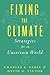 Fixing the Climate: Strategies for an Uncertain World