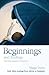 Beginnings and Endings (and What Happens in Between): Daily Bible Readings from Advent to Epiphany by Maggi Dawn (21-Sep-2007) Paperback