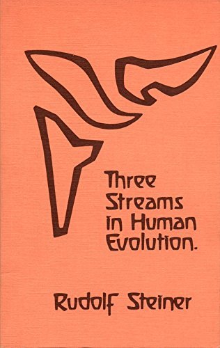 Three Streams in Human Evolution by Rudolf Steiner (1985-10-27)