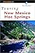 Touring New Mexico Hot Spri...