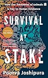 Survival at Stake: How Our Treatment of Animals Is Key to Human Existence
