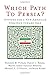 Which Path to Persia?: Options for a New American Strategy toward Iran by Kenneth M. Pollack (2009-07-13)