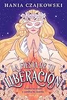 La fiesta de tu liberación by Hania Czajkowski