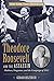 [Theodore Roosevelt and the...
