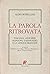 La parola ritrovata: Foscolo, Leopardi, Manzoni, D'Annunzio e la lingua francese (Incontri e riscontri) (Italian Edition)