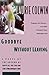 Goodbye Without Leaving Reissue edition by Colwin, Laurie published by Harpercollins Paperback