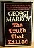 Truth That Killed by Georgi Markov (22-Sep-1983) Hardcover