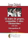 Teatro de Grupos, Compa~nias y Otras Formaciones (Ensayo (Centro Cultural de La Cooperacion (Buenos Aires, Arg) (Spanish Edition) Teatro de Grupos, Compa~nias y Otras Formaciones (Ensayo (Centro Cultural de La Cooperacion (Buenos Aires, Arg) (Spanish Edition)