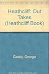 Heathcliff:out Takes (Heathcliff Book) by George Gately (1991-11-01)