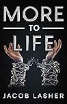 MORE TO LIFE